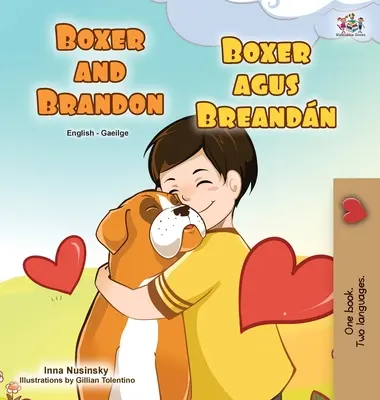 Boxer and Brandon (Carte pentru copii bilingvă irlandeză-engleză) - Boxer and Brandon (English Irish Bilingual Children's Book)