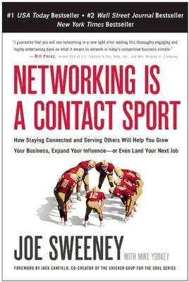 Networking Is a Contact Sport: Cum să rămâi conectat și să-i servești pe ceilalți te va ajuta să-ți dezvolți afacerea, să-ți extinzi influența - sau chiar să-ți - Networking Is a Contact Sport: How Staying Connected and Serving Others Will Help You Grow Your Business, Expand Your Influence -- Or Even Land Your