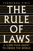 Regula legilor - O căutare de 4000 de ani pentru a ordona lumea - Rule of Laws - A 4000-year Quest to Order the World