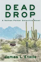 Dead Drop: Un roman al detectivului Nathan Parker - Dead Drop: A Detective Nathan Parker Novel