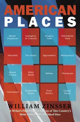 Locuri americane: Pelerinajul unui scriitor la șaisprezece dintre cele mai vizitate și prețuite locuri din această țară - American Places: A Writer's Pilgrimage to Sixteen of This Country's Most Visited and Cherished Sites