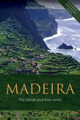 Madeira: Insulele și vinurile lor - Madeira: The islands and their wines