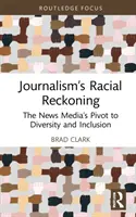 Recunoașterea rasială a jurnalismului: Pivotul presei către diversitate și incluziune - Journalism's Racial Reckoning: The News Media's Pivot to Diversity and Inclusion