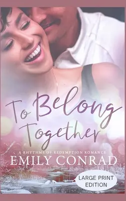 To Belong Together: Un roman creștin contemporan - To Belong Together: A Contemporary Christian Romance
