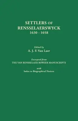 Coloniștii din Rensselaerswyck, 1630-1658. Extras din manuscrisele Van Rensselaer Bowier, cu un index al notelor biografice - Settlers of Rensselaerswyck, 1630-1658. Excerpted from the Van Rensselaer Bowier Manuscripts, with Index to Biographical Notes