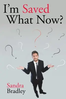 Sunt salvat Și acum? - I'm Saved What Now?