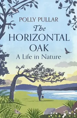 Stejarul orizontal - O viață în natură - Horizontal Oak - A Life in Nature