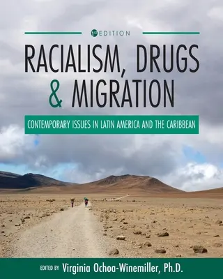 Rasialism, droguri și migrație: Probleme contemporane în America Latină și Caraibe - Racialism, Drugs, and Migration: Contemporary Issues in Latin America and the Caribbean
