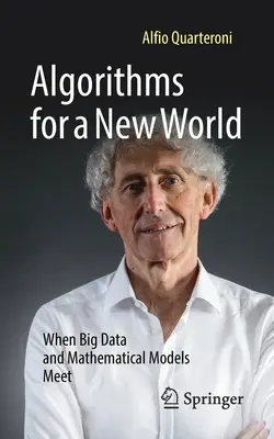 Algoritmi pentru o lume nouă: Când datele mari și modelele matematice se întâlnesc - Algorithms for a New World: When Big Data and Mathematical Models Meet