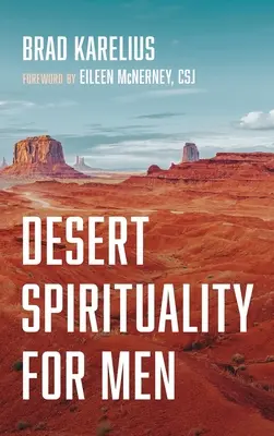 Spiritualitatea deșertului pentru bărbați - Desert Spirituality for Men