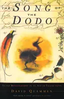 Cântecul lui Dodo - Biogeografia insulelor într-o epocă a extincțiilor - Song Of The Dodo - Island Biogeography in an Age of Extinctions