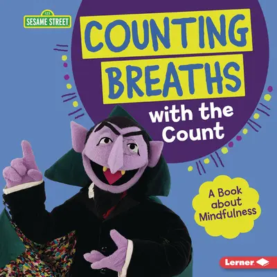 Numărați respirațiile cu Count: O carte despre mindfulness - Counting Breaths with the Count: A Book about Mindfulness