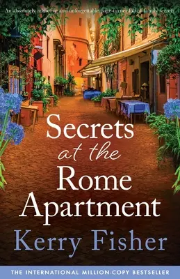 Secrete la Apartamentul Roma: Un page-turner absolut captivant și de neuitat, plin de secrete de familie - Secrets at the Rome Apartment: An absolutely addictive and unforgettable page-turner full of family secrets