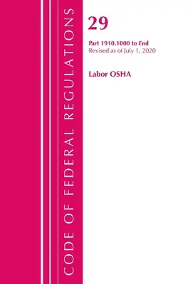 Code of Federal Regulations, Title 29 Labor/OSHA 1910.1000-End, Revizuit la 1 iulie 2020 (Office of the Federal Register (U S )) - Code of Federal Regulations, Title 29 Labor/OSHA 1910.1000-End, Revised as of July 1, 2020 (Office of the Federal Register (U S ))