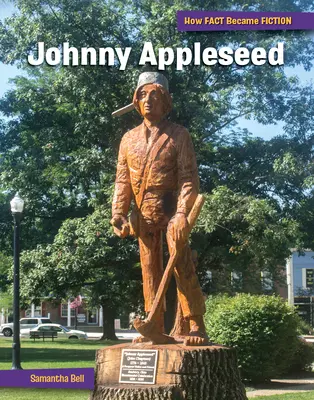 Johnny Appleseed: Crearea unui mit - Johnny Appleseed: The Making of a Myth
