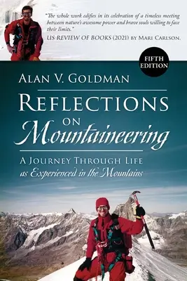 Reflections on Mountaineering: O călătorie prin viața trăită în munți (A CINCEA EDIȚIE, revizuită și extinsă) - Reflections on Mountaineering: A Journey Through Life as Experienced in the Mountains (FIFTH EDITION, Revised and Expanded)