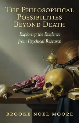 Posibilitățile filosofice dincolo de moarte: Explorarea dovezilor din cercetarea psihicului - The Philosophical Possibilities Beyond Death: Exploring the Evidence from Psychical Research