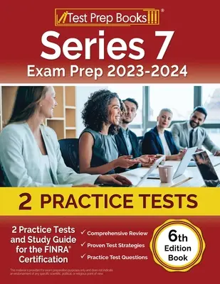 Series 7 Exam Prep 2023-2024: 2 teste practice și ghid de studiu pentru certificarea FINRA [Cartea a 6-a ediție] - Series 7 Exam Prep 2023-2024: 2 Practice Tests and Study Guide for the FINRA Certification [6th Edition Book]