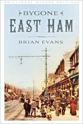 East Ham de altădată - Bygone East Ham