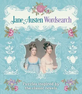 Jane Austen Wordsearch: Puzzle-uri inspirate de romanele clasice - Jane Austen Wordsearch: Puzzles Inspired by the Classic Novels