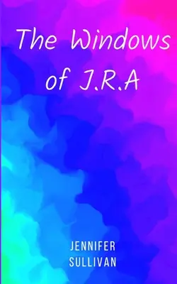 Ferestrele lui J.R.A - The Windows of J.R.A
