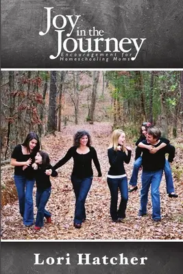 Joy In the Journey Încurajări pentru mamele care fac homeschooling - Joy In the Journey Encouragement for Homeschooling Moms