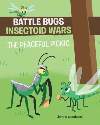 Battle Bugs Insectoid Wars: Picnicul pașnic - Battle Bugs Insectoid Wars: The Peaceful Picnic