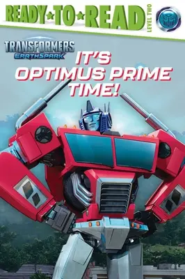 E vremea lui Optimus Prime!: Ready-To-Read Nivelul 2 - It's Optimus Prime Time!: Ready-To-Read Level 2