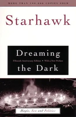 Dreaming the Dark: Magie, sex și politică - Dreaming the Dark: Magic, Sex, and Politics