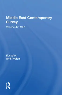 Middle East Contemporary Survey, volumul XV: 1991 - Middle East Contemporary Survey, Volume XV: 1991