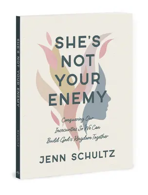 She's Not Your Enemy - Include o serie video de zece sesiuni: Cucerirea nesiguranțelor noastre pentru a putea construi împreună Împărăția lui Dumnezeu - She's Not Your Enemy - Includes Ten-Session Video Series: Conquering Our Insecurities So We Can Build God's Kingdom Together