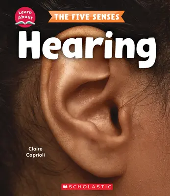 Auzul (Învățați despre: cele cinci simțuri) - Hearing (Learn About: The Five Senses)