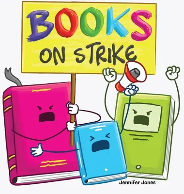 Books on Strike (Cărți în grevă): O carte pentru copii amuzantă, cu rime, de citit cu voce tare, despre respect și responsabilitate - Books on Strike: A Funny, Rhyming, Read Aloud Kid's Book About Respect and Responsibility