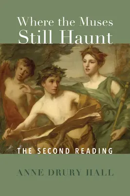 Unde mai bântuie muzele: A doua lectură - Where the Muses Still Haunt: The Second Reading