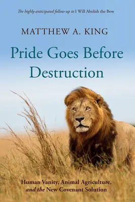 Mândria merge înaintea distrugerii: Vanitatea umană, agricultura animală și soluția Noului Legământ - Pride Goes Before Destruction: Human Vanity, Animal Agriculture, and the New Covenant Solution