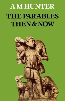 Parabolele atunci și acum - The Parables Then & Now