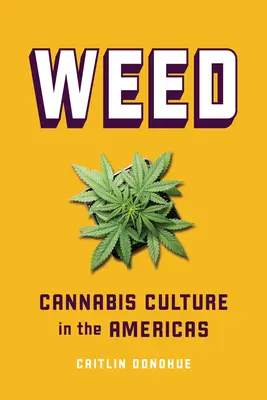 Weed: Cultura canabisului în America - Weed: Cannabis Culture in the Americas