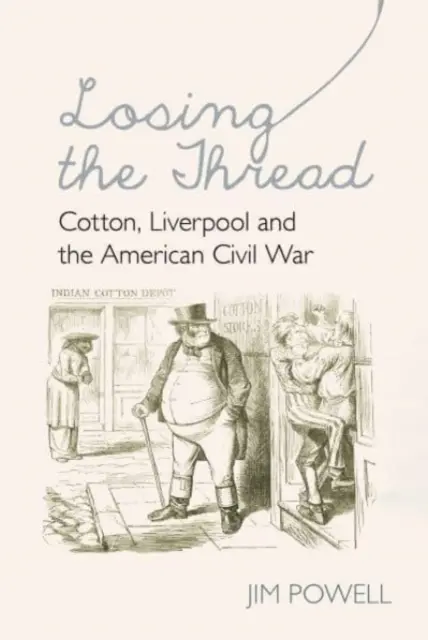Pierderea firului - Bumbacul, Liverpool și Războiul Civil American - Losing the Thread - Cotton, Liverpool and the American Civil War