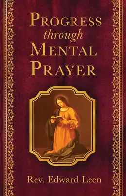 Progres prin rugăciune mentală - Progress Through Mental Prayer