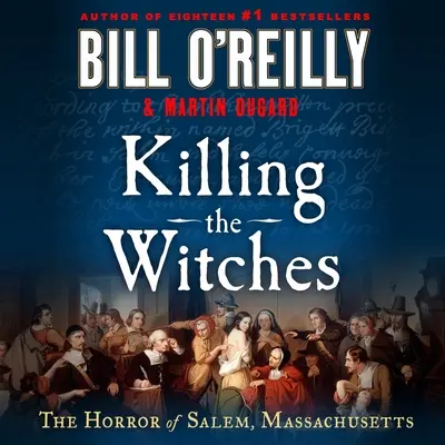Killing the Witches: Oroarea din Salem, Massachusetts - Killing the Witches: The Horror of Salem, Massachusetts