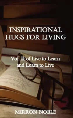 Îmbrățișări inspiraționale pentru viață - Inspirational Hugs for Living
