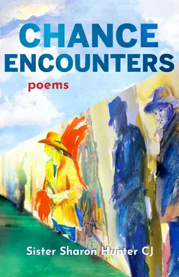 Întâlniri întâmplătoare: Poezii - Chance Encounters: Poems