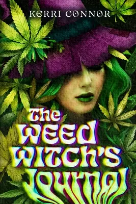Jurnalul vrăjitoarei de buruieni (The Weed Witch's Journal) - The Weed Witch's Journal