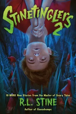 Stinetinglers 2: Încă 10 povestiri noi de maestrul poveștilor înfricoșătoare - Stinetinglers 2: 10 More New Stories by the Master of Scary Tales