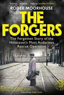 Falsificatorii - Povestea uitată a celei mai îndrăznețe operațiuni de salvare a Holocaustului - Forgers - The Forgotten Story of the Holocaust's Most Audacious Rescue Operation