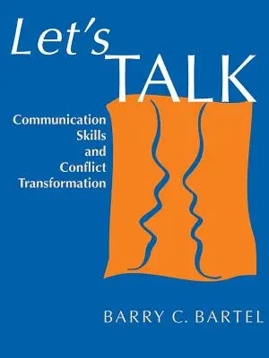 Let's Talk: Abilități de comunicare și transformarea conflictelor - Let's Talk: Communication Skills and Conflict Transformation