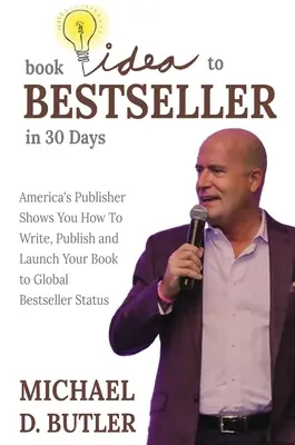 De la ideea de carte la bestseller în 30 de zile - Book Idea to Bestseller in 30 Days