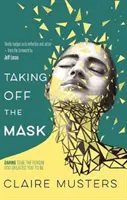 Scoaterea măștii - Taking Off the Mask