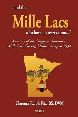 ...și Mille Lacs care nu au rezervație...: O istorie a indienilor Chippewa din comitatul Mille Lacs, Minnesota, până în 1934 - ...and the Mille Lacs who have no reservation...: A history of the Chippewa Indians in Mille Lacs County, Minnesota up to 1934