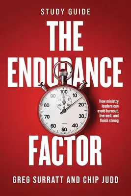 The Endurance Factor - Ghid de studiu: Cum pot liderii de slujire să evite epuizarea, să trăiască bine și să termine în forță - The Endurance Factor - Study Guide: How ministry leaders can avoid burnout, live well, and finish strong
